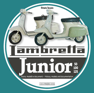 Lambretta Junior 50, 100, 125: History, Models and Documentation