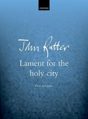Lament for the Holy City - Rutter, John (Composer)