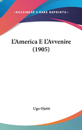L'America E L'Avvenire (1905)