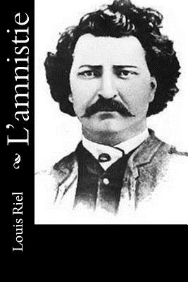 L'Amnistie - Riel, Louis