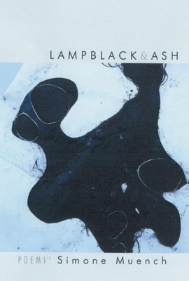 Lampblack & Ash: Poems - Muench, Simone