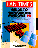 LAN Times Guide to Networking Windows 95 - Shimmin, Bradley F, and Pepper, Jeff, and Harper, Eric