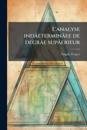 L'Analyse Ind?etermin?ee de Degr?e Sup?erieur
