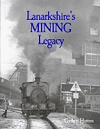 Lanarkshire's Mining Legacy
