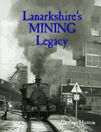 Lanarkshire's mining legacy
