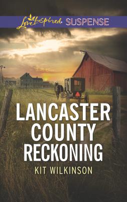 Lancaster County Reckoning - Wilkinson, Kit