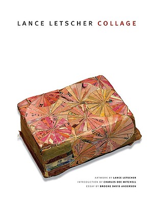 Lance Letscher: Collage - Letscher, Lance, and Mitchell, Charles Dee (Introduction by), and Anderson, Brooke Davis