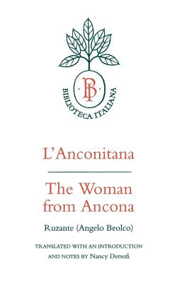 L'Anconitana: The Woman from Ancona Volume 7 - Ruzante, and Dersofi, Nancy (Contributions by)