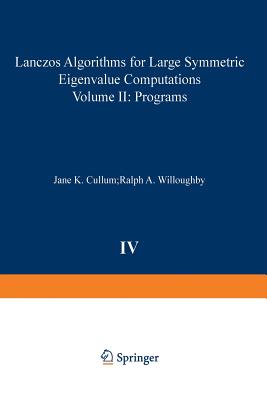 Lanczos Algorithms for Large Symmetric Eigenvalue Computations Vol. II Programs - Cullum, and Willoughby