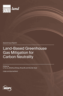 Land-Based Greenhouse Gas Mitigation for Carbon Neutrality