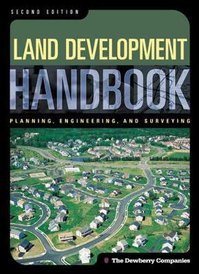 Land Development Handbook - Dewberry Companies, and Dewberry, Sidney O (Editor), and Champagne, Philip C (Editor)