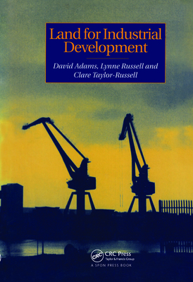 Land for Industrial Development - Adams, D, and Russell, L, and Taylor-Russell, C