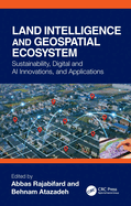 Land Intelligence and Geospatial Ecosystem: Sustainability, Digital and AI Innovations, and Applications