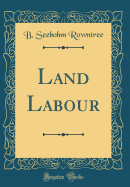 Land Labour (Classic Reprint)