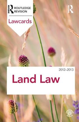 Land Law Lawcards 2012-2013 - Routledge