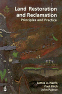 Land Restoration Reclamation: Principles Practice