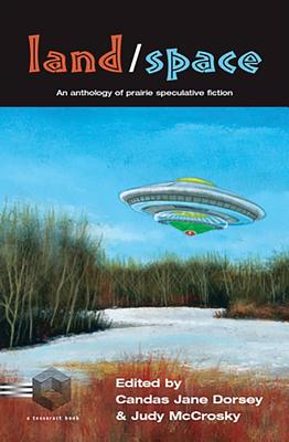 Land/Space - Dorsey, Candas (Editor), and McCroskey, Judy (Editor)