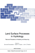 Land Surface Processes in Hydrology: Trials and Tribulations of Modeling and Measuring