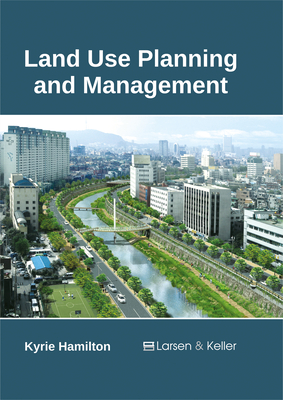 Land Use Planning and Management - Hamilton, Kyrie (Editor)