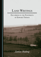 Land Writings: Excursions in the Footprints of Edward Thomas