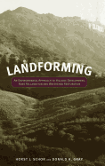 Landforming: An Environmental Approach to Hillside Development, Mine Reclamation and Watershed Restoration
