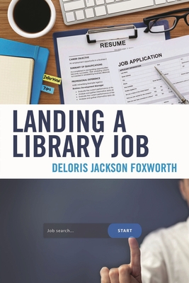 Landing a Library Job - Foxworth, Deloris Jackson