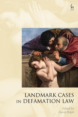 Landmark Cases in Defamation Law - Rolph, David (Editor), and Mitchell, Paul (Editor)