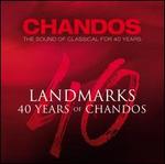 Landmarks: 40 Years of Chandos