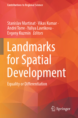 Landmarks for Spatial Development: Equality or Differentiation - Martinat, Stanislav (Editor), and Kumar, Vikas (Editor), and Torre, Andr� (Editor)