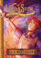Landon Snow & the Volucer Dragon - Mortenson, R K