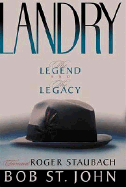 Landry: The Legend and the Legacy