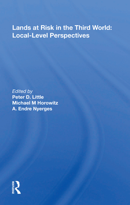 Lands at Risk in the Third World: Local-Level Perspectives - Little, Peter D