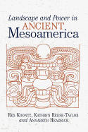 Landscape and Power in Ancient Mesoamerica