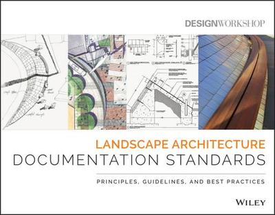 Landscape Architecture Documentation Standards: Principles, Guidelines, and Best Practices - Design Workshop