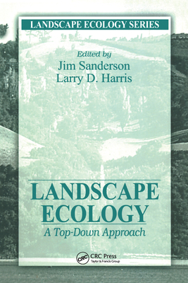 Landscape Ecology: A Top Down Approach - Sanderson, James (Editor)