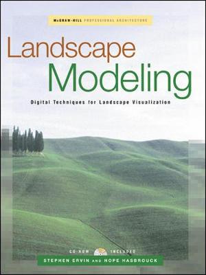 Landscape Modeling: Digital Techniques for Landscape Visualization - Ervin, Stephen, and Hasbrouck, Hope