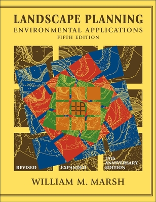 Landscape Planning: Environmental Applications - Marsh, William M