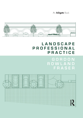 Landscape Professional Practice - Fraser, Gordon Rowland