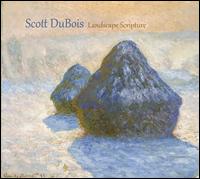 Landscape Scripture - Scott Dubois