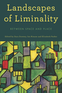 Landscapes of Liminality: Between Space and Place