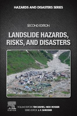 Landslide Hazards, Risks, and Disasters - Shroder, John F., Jr. (Editor-in-chief), and Davies, Tim (Editor), and Rosser, Nick (Editor)