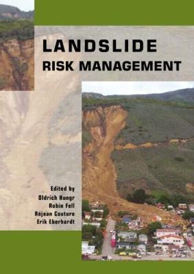 Landslide Risk Management - Hungr, Oldrich (Editor), and Fell, Robin (Editor), and Couture, R�jean (Editor)