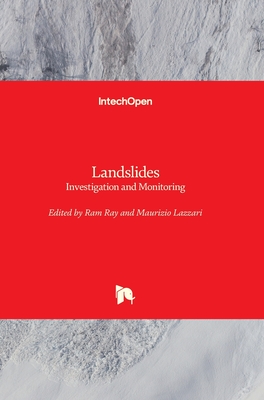 Landslides: Investigation and Monitoring - Ray, Ram (Editor), and Lazzari, Maurizio (Editor)