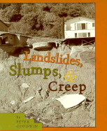 Landslides, Slumps, and Creep