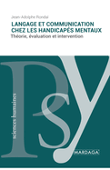 Langage et communication chez les handicap?s mentaux: Th?orie, ?valuation et intervention