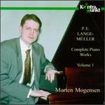 Lange-M�ller: Complete Piano Works, Vol.1