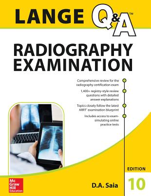 Lange Q&A Radiography Examination, Tenth Edition - Saia, D a