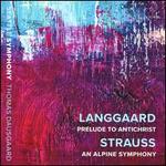 Langgaard: Prelude to Antichrist; Strauss: An Alpine Symphony