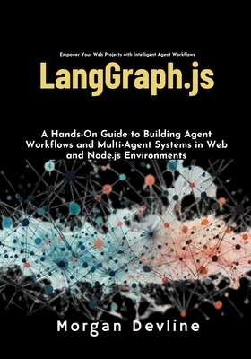 LangGraph.js: A Hands-On Guide to Building Agent Workflows and Multi-Agent Systems in Web and Node.js Environments - Devline, Morgan