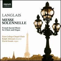 Langlais: Messe Solennelle - David Goode (organ); Leo Popplewell (treble); Samuel Landman (cantor); Eton College Chapel Choir (choir, chorus)